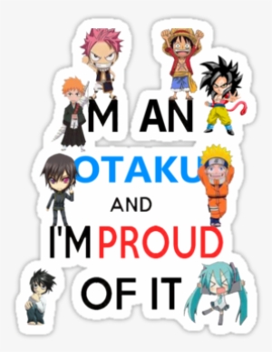 Anime And Otaku - I M An Otaku And I M Proud