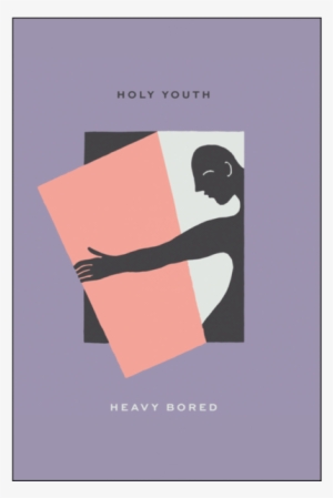"heavy Bored" - Holy Youth