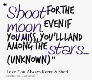 Shoot For The Moon - Transparent Shoot For The Moon Even If You Miss You