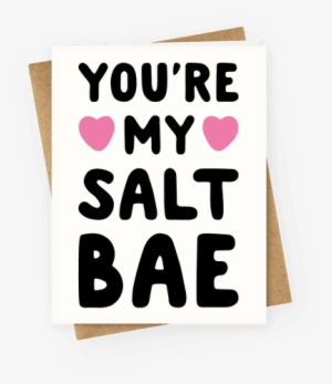 You're My Salt Bae Greeting Card - You Re My Salt Bae