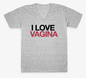 I Love Vagina V-neck Tee Shirt - T-shirt