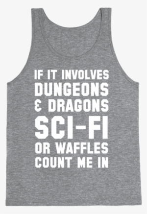 If It Involves Dungeons And Dragons, Sci-fi, Or Waffles - Dungeons And Dragons Hoodie