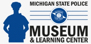 Support The Michigan State Police Museum & Learning - Michigan