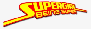 Supergirl Being Super Logo