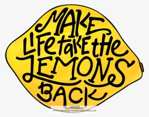 Make Life Take The Lemons Back - Lemon