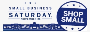 Saturday, November 26th Is Designated As Small Business - Small Business Saturday November 24