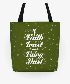 Faith, Trust, And Fairy Dust Tote - Tinkerbell Pixie Dust Shirt