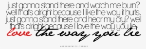 I Love The Way You Love Me Quotes Tumblr, Dating Expert - Hate The Way You Lie Quotes
