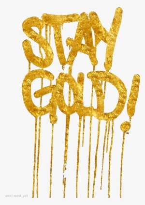 Group Of Stay Goldddd Transparent Tumblr Quotes - Stay Gold