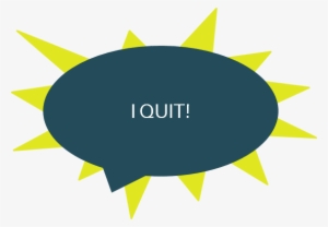 “i Quit ” A Sentence That Is Even Harder To Bear For - Graphic Design