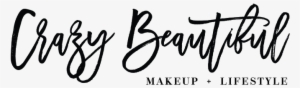 Crazy Beautiful Makeup & Lifestyle