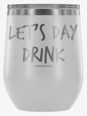 "let's Day Drink" - Tumbler