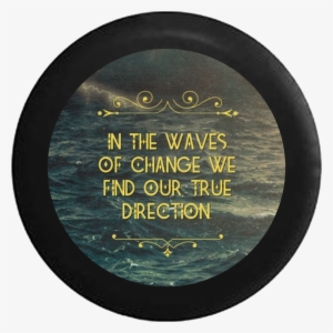 Wave Of Change Find Direction Ocean Storm Water - Cool Hippie Quotes