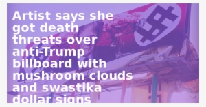 Artist Says She Got Death Threats Over Anti-trump Billboard - Students For A Democratic Society