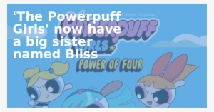 'the Powerpuff Girls' Now Have A Big Sister Named Bliss - Kendall Jenner Powerpuff Girl