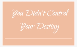 You Didn't Control Your Destiny - Calligraphy