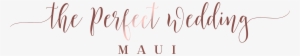 The Perfect Wedding Maui - Calligraphy