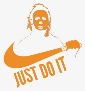 Click And Drag To Re-position The Image, If Desired - Michael Myers Just Do It Png