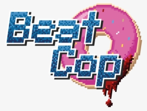 Your Boss Hates You And Your Home Life Is A Mess - Beat Cop Game Logo