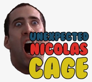 Unexpected Nicholas Cage - Nicolas Cage