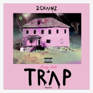 2 Chainz - 2 Chainz Pretty Girls Like Trap Music