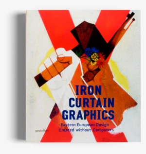 Iron Curtain Graphics Gestalten Book Graphic Design - Iron Curtain Graphics By Atelierul De Grafica