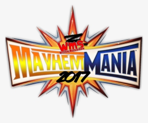 Mayhem Mania - Wrestlemania 33 Dream Match Card