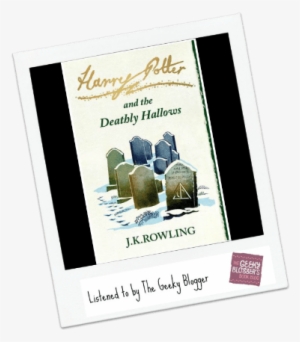Harry Potter And The Deathly Hallows By Jk Rowling/narrated - Harry Potter And The Deathly Hallows By J. K. Rowling