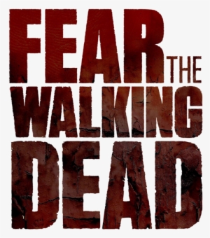 The Walking Dead Logo Png - Fear The Walking Dead E4