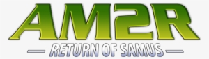 Another Metroid 2 Remake Is, As The Title Would Imply, - Am2r Return Of Samus