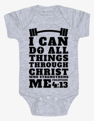 I Can Do All Things Through Christ Baby Onesy - You Smell Like Meat