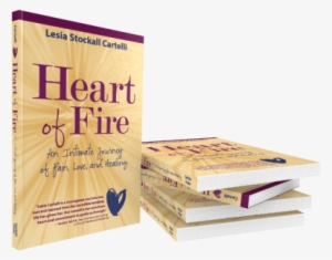 Heart Of Fire - Heart Of Fire: An Intimate Journey Of Pain, Love And