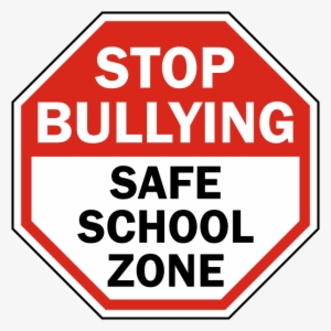 Stop Bullying Safe School Zone Sign - No Bullying Sign