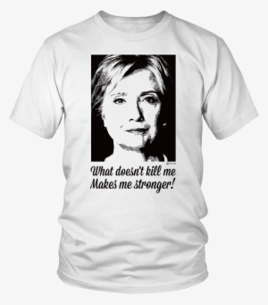 Hillary Clinton What Doesn't Kill Me Makes Me Stronger - T Shirt Pokemon Dragonball