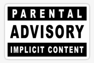 Parental Advisory Implicit Content