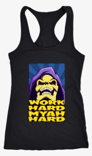 Skeletor Work Hard Myah Hard Gym Shirt - Shirt