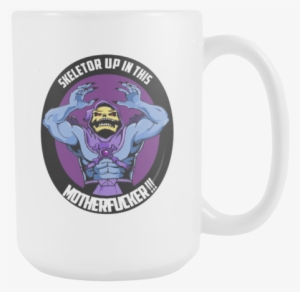 Skeletor Up In This Mother F*cker Myaah - Coffee Cup