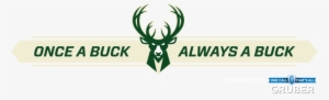 Once A Buck Always A Buck - Milwaukee Bucks Wincraft 11" X 17" Multi-use Decal