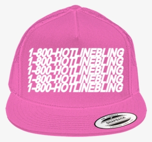 1 800 Hotline Bling 1 800 Hotlinebling 1 800 Hotlinebling - Baseball Cap