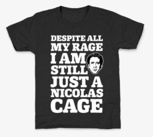 Despite All My Rage I Am Still Just A Nicolas Cage - Conan Shirt