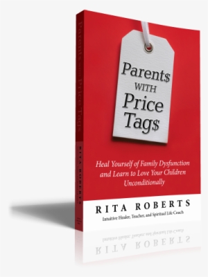 Parents With Price Tags Book Cover - Parents With Price Tags: Heal Yourself Of Family Dysfunction