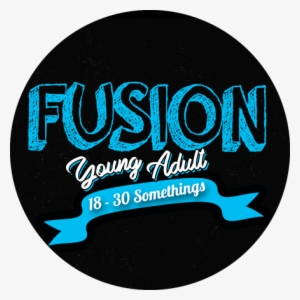 Fusion Is An Authentic Community Of Young Adults Who - Label