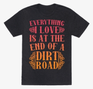 Everything I Love Is At The End Of A Dirt Road Tee - Simple Plan Band T Shirts