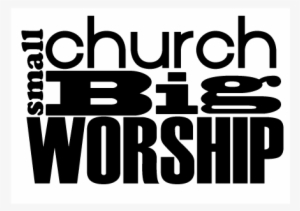 A - Small Church Big Worship