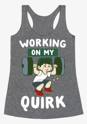 Working On My Quirk - My Hero Academia Eat This T Shirt