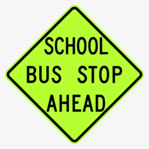 Original Png Clip Art File School Bus Stop Ahead Sign
