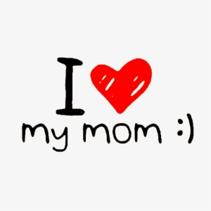 I Love You Mom Transparent Background Png - Love My Dad Png