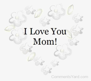 I Love You Mom Free Png Image - Corazon De Flores