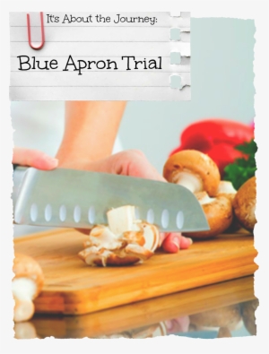 Blue Apron Trial - Cooking