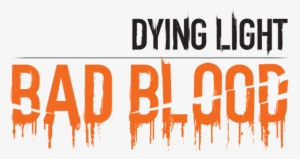 Bad Blood - Dying Light Bad Blood Logo